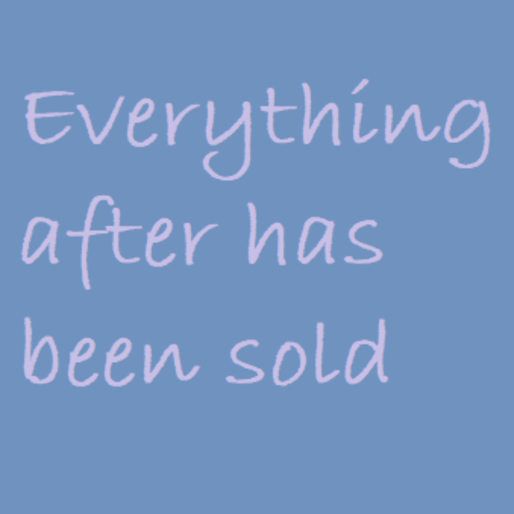 Everything after this has been sold